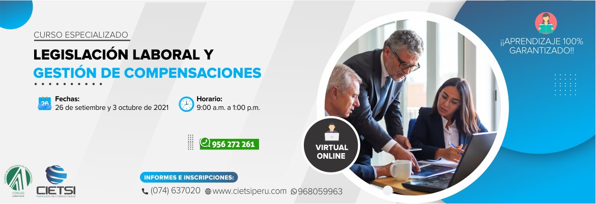 CURSO ESPECIALIZADO LEGISLACIÓN LABORAL Y GESTIÓN DE COMPENSACIONES 2021